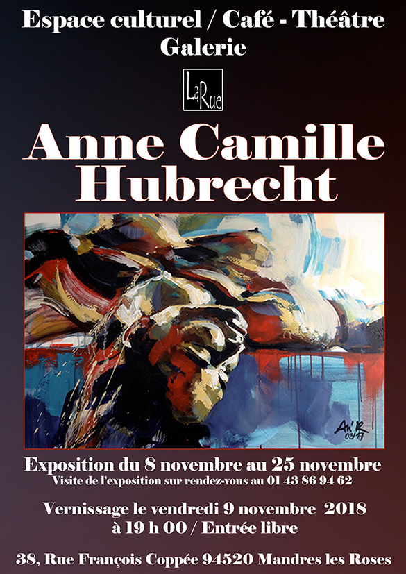 Anne Camille Hubrecht, expose enfin à La Rue !